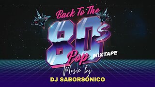 DJ SaborSónico🎤 | Back To The 80's | Pop Mixtape