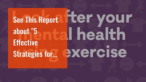 See This Report about "5 Effective Strategies for Maintaining Your Mental Well-being"