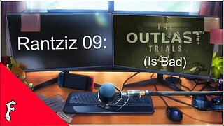 Outlast Trials is Bad [Rantziz]