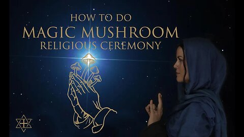 How to do Magic Mushrooms in Religious Ceremony ∞ Practical Guide