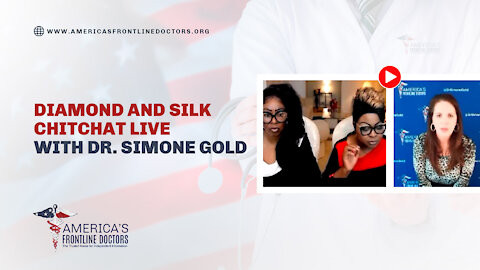 Diamond and Silk ChitChat Live with Dr. Simone Gold