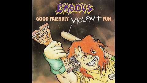 Exodus - Good Friendly Violent Fun (Live)