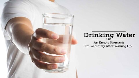 Drink water immediately after waking up.