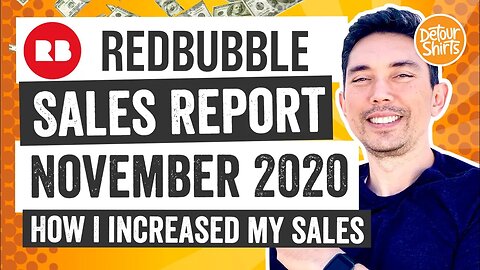 My RedBubble Sales - November 2020! How I Increased My Sales & How You Can Increase Your Income.
