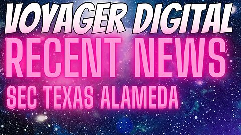 Voyager Digital Recent News With SEC & Binance.US - Vgx