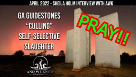 AWK INTERVIEW WITH SHEILA HOLM! SELF-SELECTIVE SLAUGHTER TIED TO THE GEORGIA GUIDESTONES! PRAY! - ..