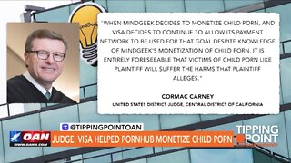 Tipping Point - Judge: Visa Helped Pornhub Monetize Child Porn