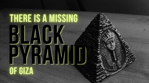 There Is A Missing BLACK Pyramid in Giza as Recorded in Ancient Records