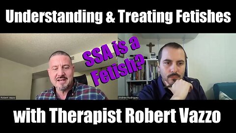 Understanding and Treating Fetishes: Robert Vazzo Interview