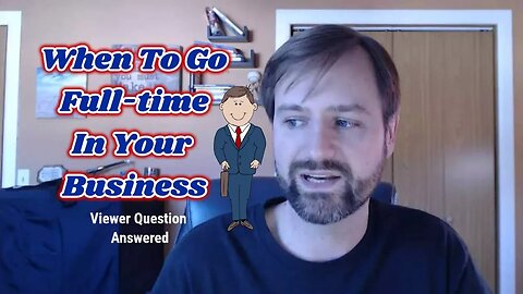 How Do You Know When To Go Full Time In Your Business (Viewer Question Answered)