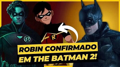 O ROBIN VAI ESTAR EM THE BATMAN 2! QUAL IDADE E QUAL VERSÃO DO PERSONAGEM?