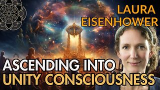 Laura Eisenhower: Transcending Trauma and Ascending into Unity Consciousness