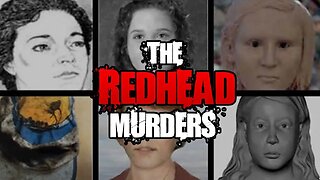 The Chilling REDHEAD Murders [UNSOLVED] | #SERIOUSLYSTRANGE #106