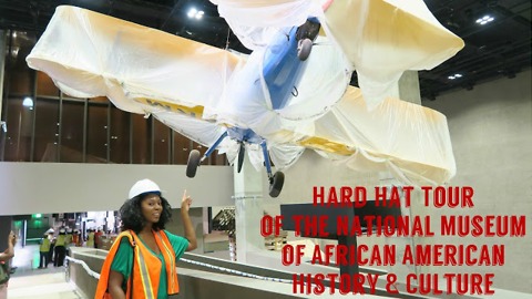 Hard hat tour of National Museum of African American History & Culture