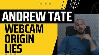 Andrew Tate WebCam Business Origin Story Lies