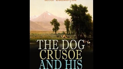 The Dog Crusoe and his Master: A story of Adventure in the W. Plains by R. M. Ballantyne - Audiobook