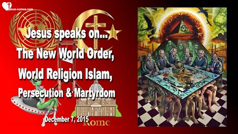 New World Order, One World Religion, Persecution & Martyrdom ❤️ Love Letter from Jesus