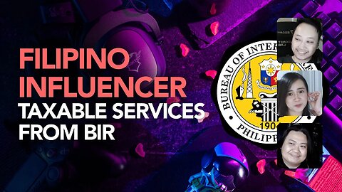 Taxable Services ng Social Media Influencer ayon sa BIR, kasama mga video na may gcash?