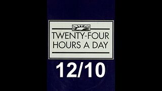 Twenty-Four Hours A Day Book– December 10 - Daily Reading - A.A. - Serenity Prayer & Meditation