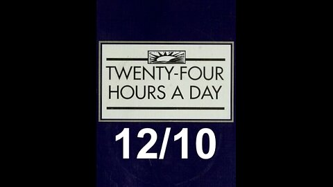 Twenty-Four Hours A Day Book– December 10 - Daily Reading - A.A. - Serenity Prayer & Meditation