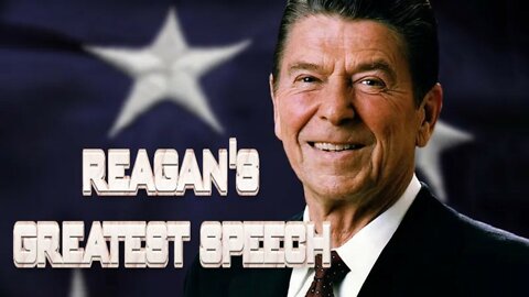 Reagan's Greatest Speech