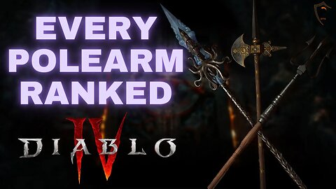 Diablo 4 - All 13 Polearms Ranked from WORST to BEST