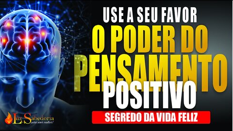 Pensamento Positivo: O Poder do Pensamento Positivo