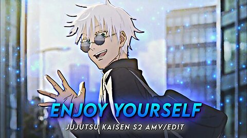 Enjoy Yourself 💙 - Jujutsu Kaisen S2 Quick Vibe [AMV/Edit] - Alightmotion Free Preset!!