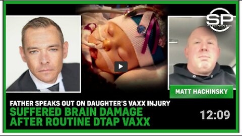 Father SPEAKS OUT On Daughter's Vaxx Injury Suffered Brain Damage After Routine DTAP Vaxx
