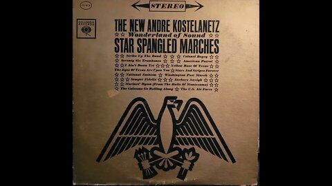 The New Andre Kostelanetz – Wonderland of Sound Star Spangled Marches