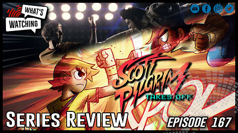 Ep. 167 - The not so sad review of Scott Pilgrim Takes Off!