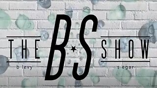 The BS Show 05/10/2023