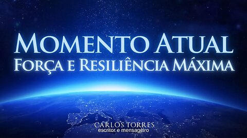 Momento Atual - Força e Resiliência Máxima