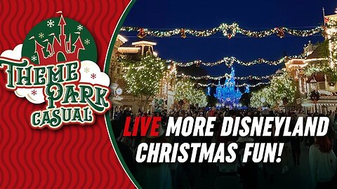 LIVE More Disneyland Christmas Fun!