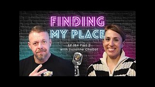 Finding My Place with Suzanne Chabot Pt. 2
