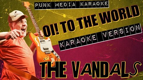 The Vandals - OI! TO THE WORLD (KARAOKE VERSION) PMK