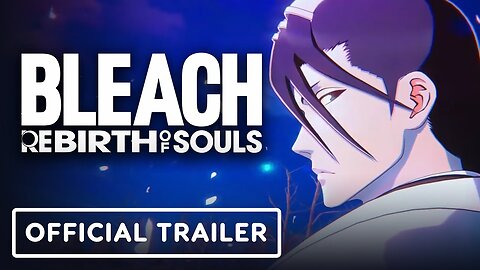 Bleach Rebirth of Souls - Official Byakuya Kuchiki Character Trailer