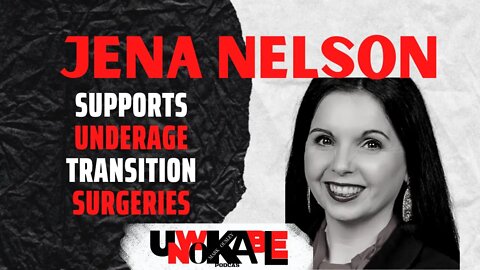 Jena Nelson Supports Underage Transition Surgeries