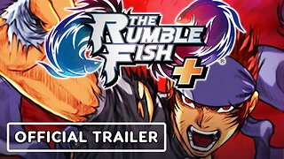 The Rumble Fish Plus - Official Launch Trailer