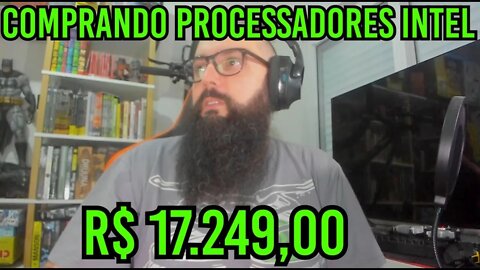 Comprando Processadores Intel 12Gen Por Apenas R$ 17.249,00 !