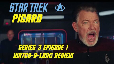 Star Trek Picard Series 3 Episode 1 Watch-a-long Review