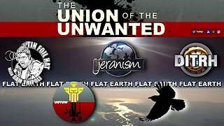 [Union of the Unwanted] Union of the Unwanted : 027 : Flat Earth Round Table [Jun 14, 2021]
