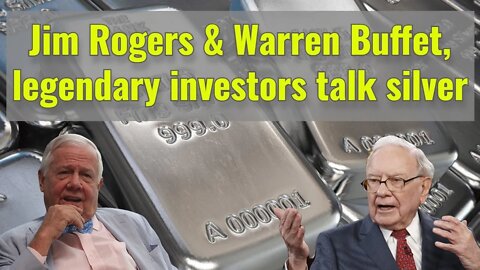 What Jim Rogers & Warren Buffet think about silver