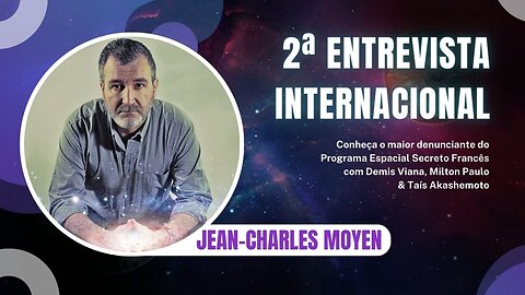 Jean-Charles Moyen - segunda entrevista internacional - com Demis Viana e Milton Paulo