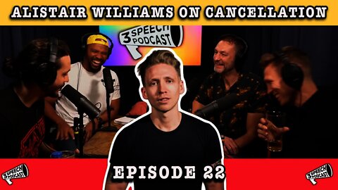 Alistair Williams on Cancellation - 3 Speech Podcast Ep. 22