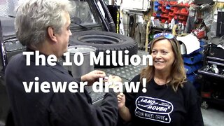 The 10 Million view draw!