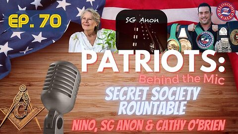 PATRIOTS BEHIND THE MIC #70 - SECRET SOCIETY ROUNDTABLE W NINO, SG ANON AND CATHY O'BRIEN