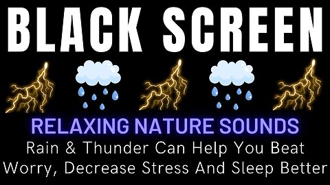 Rain & Thunder Can Help You Beat Worry, Decrease Stress And Sleep Better || Relaxing Nature Sounds