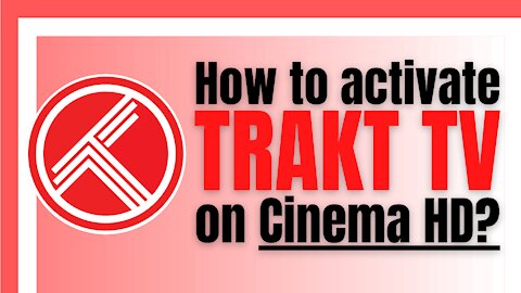 EASY STEPS TO ACTIVATE TRAKT TV ON CINEMA HD? (FOR ANY DEVICE) - 2023 GUIDE