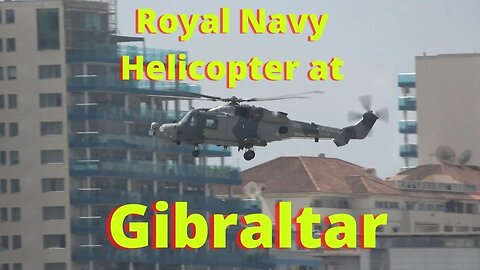 Royal Navy Helicopter Landing and Taking off with Maneuvers at Gibraltar Airport